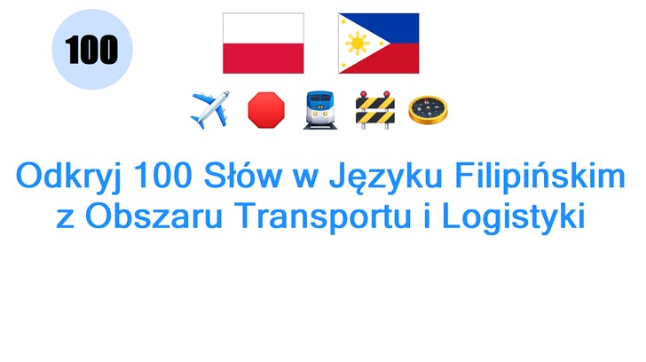 Odkryj 100 Słów w Języku Filipińskim z Obszaru Transportu i Logistyki